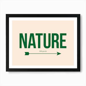 Nature – 300 yards that way. Art Print