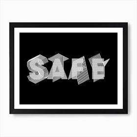 Stay Safe Black And White Art Print