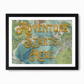 Adventure Starts Here Quote Typography Art Print