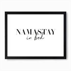 Namastay in Bed Bedroom Art Print