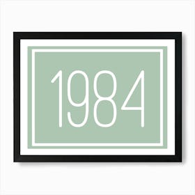 Year 1984 40th Birthday Sage Green Art Print