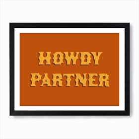 Howdy Partner Art Print