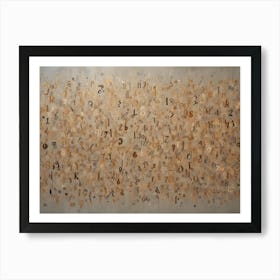 Abstract Art With A Textured, Chaotic Pattern Of Various Numbers And Letters In Shades Of Brown And Beige Art Print