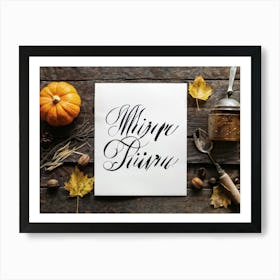 Black Ink Calligraphy In Untouched White Vintage Script Occupying The Heart Of An Autumn Inspired R 2 1 Art Print