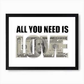 All You Need Is Love Money 1 Art Print