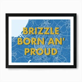 Brizzle Born An Proud Bristol Blue Map Art Print