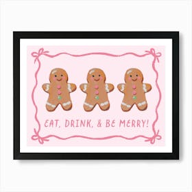 Eat, Drink and Be Merry. Whimsical Christmas Gingerbread-mans with Quote Art Print