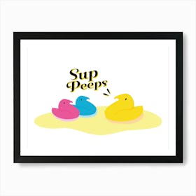 Sup Peeps Cute Spring Marshmallow Chicks 1 Art Print