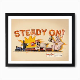 Steady On Art Print