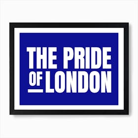 Funny Slogan Football Team The Pride Of London Art Print