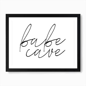 Babe Cave X Art Print
