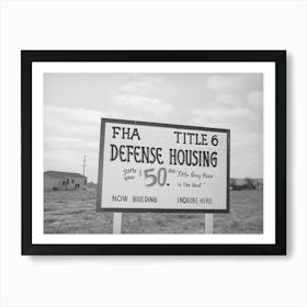 Sign Of Federal Housing Administration Defense Housing, San Diego, California By Russell Lee Art Print