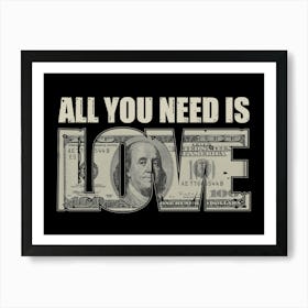 All You Need Is Love Money Art Print
