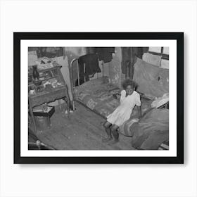 Interior Of African American Agricultural Day Laborer S Home In Muskogee County, Oklahoma, These Houses Rent Art Print