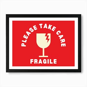 Please Take Care Fragile Art Print