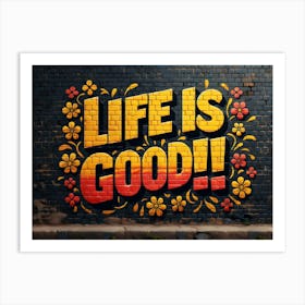 Life Is Good Art Print