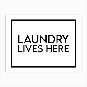 Laundry Lives Here Black and White Art Print