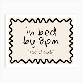 In Bed By 8pm | Black and Cream Art Print