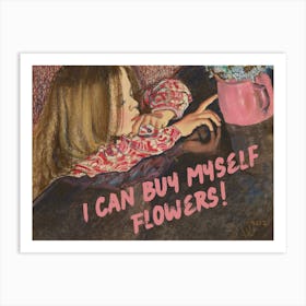 I can buy myself flowers vintage altered trendy art decor Art Print