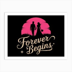 Forever Begins 1 Art Print