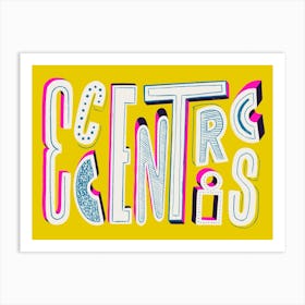 Eccentrics colourful lettering Art Print