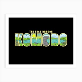 Komodo The Last Dragon Art Print