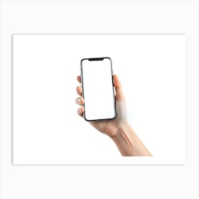 A Hand Holding A Smartphone With A Blank White Screen, Isolated On A White Background Art Print