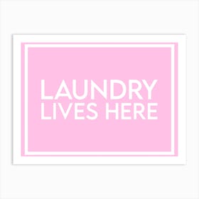 Laundry Lives Here Pink Art Print