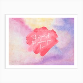 This To Yourself Art Print