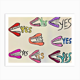 Yes Yes Yes 1 Art Print