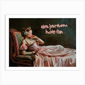 Girls just wanna have fun pop baroque painting art print Art Print