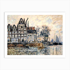 The Port of Amsterdam 1874 by Claude Monet Art Print| HD Remastered Painting Schreierstoren Dutch Holland Beautiful Impressionism Art Print