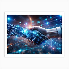 A Human Hand Shaking Hands With A Robot Hand, Both Surrounded By A Network Of Glowing Lines And Dots Art Print