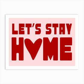 Let'S Stay Home Pink Print Art Print