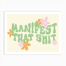 Pastel Manifest That Shit Art Print