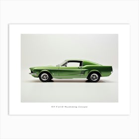 Toy Car 67 Ford Mustang Coupe Green Poster Art Print