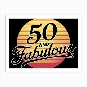 50 And Fabulous 2 Art Print