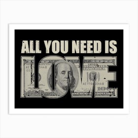 All You Need Is Love Money Art Print