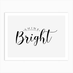 Shine Bright Art Print