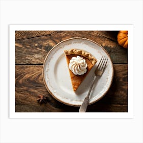 Pumpkin Pie Slice Topped With Whipped Cream Captured From Above Resting On The Weathered Wooden Sur (1) Art Print