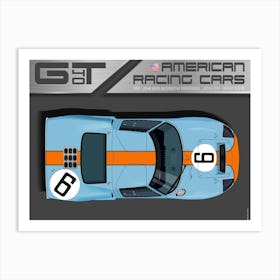 Ford Gt40 No. 6 1 Art Print