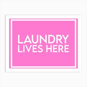 Laundry Lives Here Utility Room Hot Pink Art Print