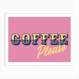 Coffee Please Pink Art Print