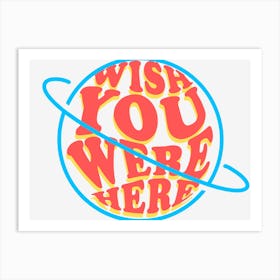 Wish You Were Here Weirdo Art Print