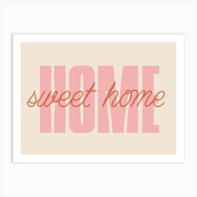 Pink And Cream Typographic Home Sweet Home Art Print