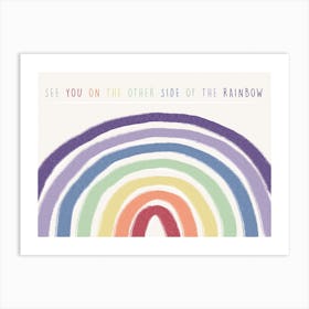 See You On The Other Side Of The Rainbow Art Print