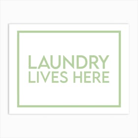 Laundry Lives Here Sage Green Art Print