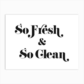 So Fresh And So Clean Bathroom Art Print