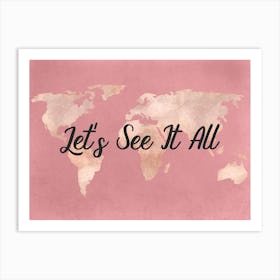Let's See It All - Rose Gold World Map Art Print