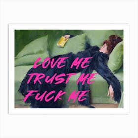 Love Me Trust Me Fuck Me / Pink Version Art Print